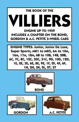 Book of the Villiers Engine Up to 1959 Enthält ein Kapitel über die Bond, Gordon & A.C. Petite 3-Wheel Cars - Book of the Villiers Engine Up to 1959 Includes a Chapter on the Bond, Gordon & A.C. Petite 3-Wheel Cars