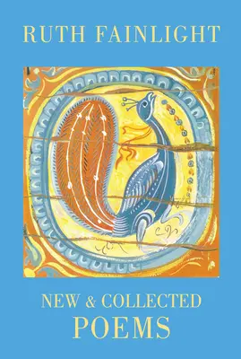 Ruth Fainlight: Neue & Gesammelte Gedichte - Ruth Fainlight: New & Collected Poems