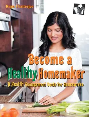 Werden Sie eine gesunde Hausfrau - Become a Healthy Homemaker