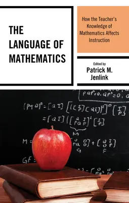 Die Sprache der Mathematik: Wie sich die Mathematikkenntnisse des Lehrers auf den Unterricht auswirken - The Language of Mathematics: How the Teacher's Knowledge of Mathematics Affects Instruction