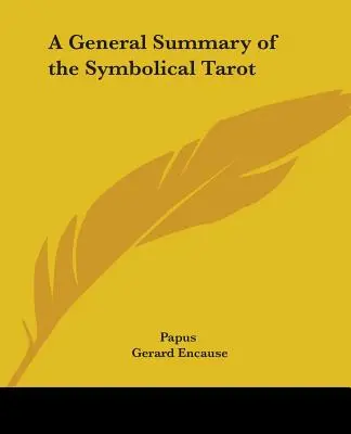 Eine allgemeine Zusammenfassung des symbolischen Tarots - A General Summary of the Symbolical Tarot