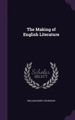 Die Entstehung der englischen Literatur - The Making of English Literature
