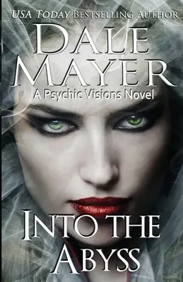 In den Abgrund: Ein Roman übersinnlicher Visionen - Into the Abyss: A Psychic Visions novel