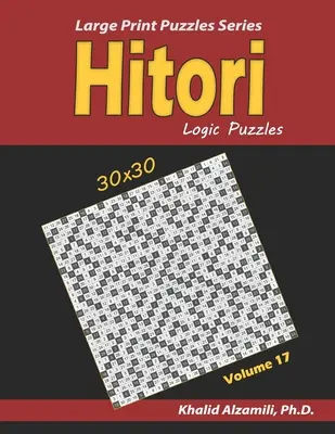 Hitori Logik-Rätsel: (30x30): : Halten Sie Ihr Gehirn jung - Hitori Logic Puzzles: (30x30): : Keep Your Brain Young