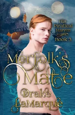 Merfolk's Mate: Sein piratischer Harem - Merfolk's Mate: His Piratical Harem