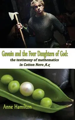 Gawain und die vier Töchter Gottes: Das Zeugnis der Mathematik in Cotton Nero A.x - Gawain and the Four Daughters of God: The Testimony of Mathematics in Cotton Nero A.x