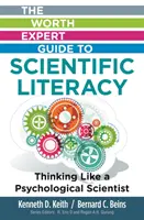 Worth Expert Guide to Scientific Literacy: Denken wie ein Psychologiewissenschaftler - The Worth Expert Guide to Scientific Literacy: Thinking Like a Psychological Scientist