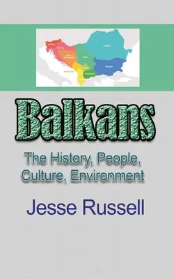 Balkan: Geschichte, Menschen, Kultur, Umwelt - Balkans: The History, People, Culture, Environment