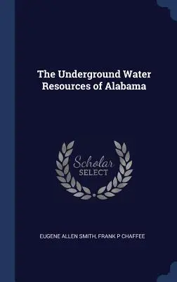 Die unterirdischen Wasserressourcen von Alabama - The Underground Water Resources of Alabama
