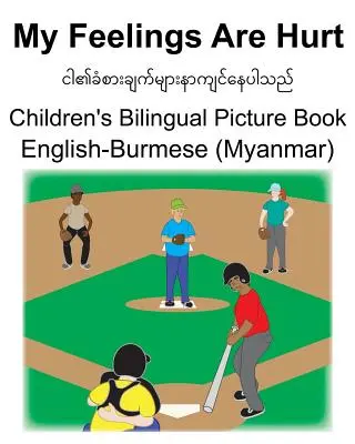 Englisch-Birmanisch (Myanmar) My Feelings Are Hurt Bilinguales Bilderbuch für Kinder - English-Burmese (Myanmar) My Feelings Are Hurt Children's Bilingual Picture Book