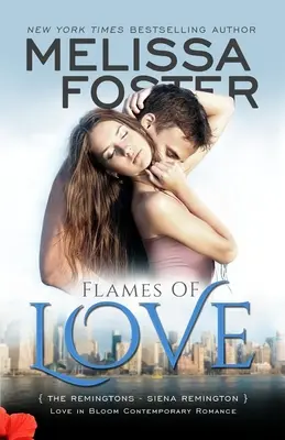 Flammen der Liebe (Blühende Liebe: Die Remingtons, Buch 3): Siena Remington - Flames of Love (Love in Bloom: The Remingtons, Book 3): Siena Remington