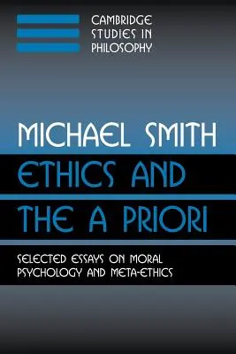 Ethik und das Apriori: Ausgewählte Aufsätze zur Moralpsychologie und Meta-Ethik - Ethics and the a Priori: Selected Essays on Moral Psychology and Meta-Ethics