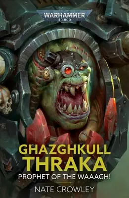 Ghazghkull Thraka: Prophet des Waaagh! - Ghazghkull Thraka: Prophet of the Waaagh!