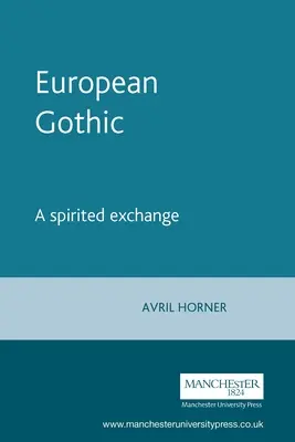 Europäische Gotik: Ein angeregter Austausch - European Gothic: A Spirited Exchange