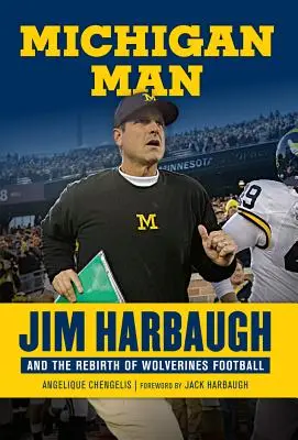 Der Mann aus Michigan: Jim Harbaugh und die Wiedergeburt des Wolverines Football - Michigan Man: Jim Harbaugh and the Rebirth of Wolverines Football