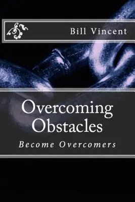 Hindernisse überwinden: Überwinder werden - Overcoming Obstacles: Become Overcomers