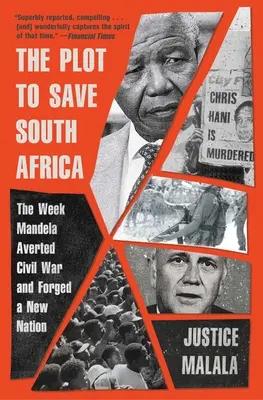 Das Komplott zur Rettung Südafrikas: Die Woche, in der Mandela den Bürgerkrieg abwendete und eine neue Nation schmiedete - The Plot to Save South Africa: The Week Mandela Averted Civil War and Forged a New Nation