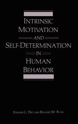 Intrinsische Motivation und Selbstbestimmtheit im menschlichen Verhalten - Intrinsic Motivation and Self-Determination in Human Behavior
