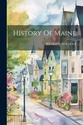 Geschichte von Maine - History Of Maine