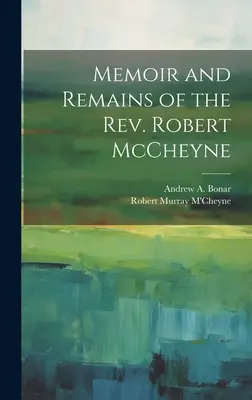 Memoiren und Überreste des Rev. Robert McCheyne - Memoir and Remains of the Rev. Robert McCheyne