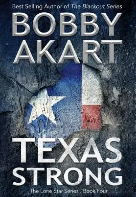 Texas Strong: Postapokalyptischer EMP-Überlebensroman - Texas Strong: Post Apocalyptic EMP Survival Fiction