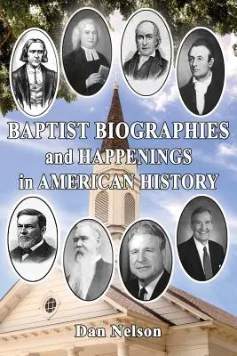Baptistische Biographien und Begebenheiten in der amerikanischen Geschichte - Baptist Biographies and Happenings in American History