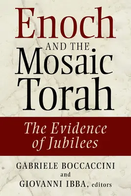 Henoch und die mosaische Tora: Die Beweise der Jubiläen - Enoch and the Mosaic Torah: The Evidence of Jubilees