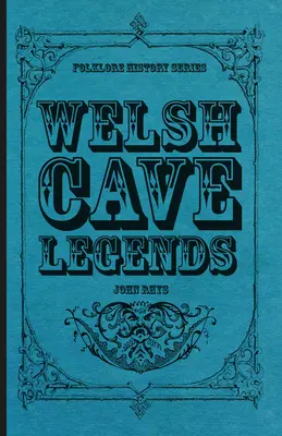 Walisische Höhlenlegenden (Folklore History Series) - Welsh Cave Legends (Folklore History Series)