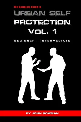 Der vollständige Leitfaden zum Selbstschutz in der Stadt: Band 1 - The Complete Guide to Urban Self Protection: Volume 1