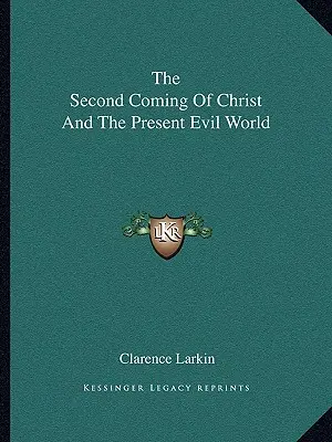 Die Wiederkunft Christi und die gegenwärtige böse Welt - The Second Coming Of Christ And The Present Evil World