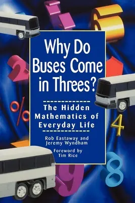 Warum kommen Busse in Dreiergruppen: Die verborgene Mathematik des alltäglichen Lebens - Why Do Buses Come in Threes: The Hidden Mathematics of Everyday Life