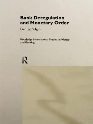 Banken-Deregulierung und Geldordnung - Bank Deregulation and Monetary Order