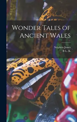 Wundergeschichten aus dem alten Wales - Wonder Tales of Ancient Wales