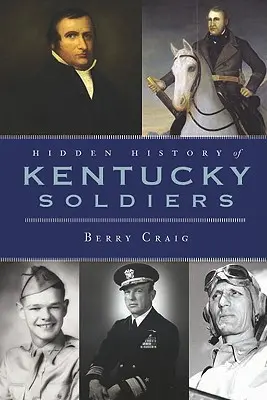 Verborgene Geschichte der Soldaten von Kentucky - Hidden History of Kentucky Soldiers
