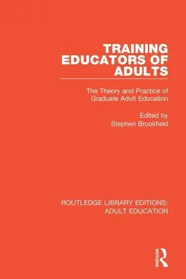Ausbildung von Erziehern für Erwachsene: Theorie und Praxis der akademischen Erwachsenenbildung - Training Educators of Adults: The Theory and Practice of Graduate Adult Education