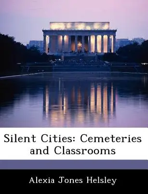 Stille Städte: Friedhöfe und Klassenzimmer - Silent Cities: Cemeteries and Classrooms