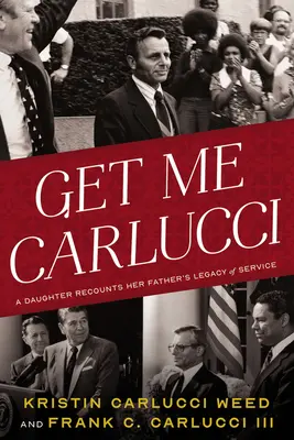 Holt mir Carlucci: Eine Tochter berichtet über das Vermächtnis ihres Vaters - Get Me Carlucci: A Daughter Recounts Her Father's Legacy of Service