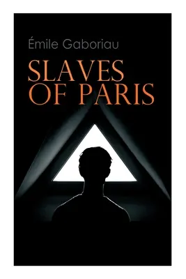 Die Sklaven von Paris: Gefangen im Netz & Das Champdoce-Mysterium - Slaves of Paris: Caught in the Net & The Champdoce Mystery