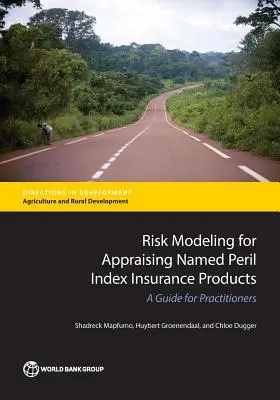 Risikomodellierung für die Bewertung von Named-Peril-Index-Versicherungsprodukten: Ein Leitfaden für Praktiker - Risk Modeling for Appraising Named Peril Index Insurance Products: A Guide for Practitioners