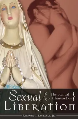 Sexuelle Befreiung: Der Skandal des Christentums - Sexual Liberation: The Scandal of Christendom
