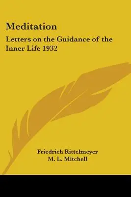 Meditation: Briefe über die Führung des inneren Lebens 1932 - Meditation: Letters on the Guidance of the Inner Life 1932