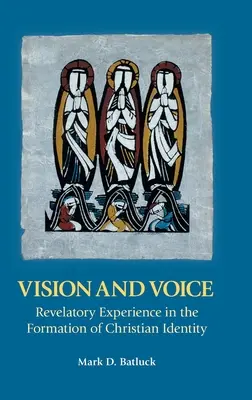 Vision und Stimme: Offenbarungserfahrungen bei der Herausbildung christlicher Identität - Vision and Voice: Revelatory Experience in the Formation of Christian Identity