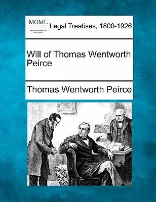 Das Testament von Thomas Wentworth Peirce - Will of Thomas Wentworth Peirce