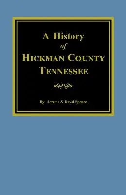 Die Geschichte von Hickman County, Tennessee - The History of Hickman County, Tennessee