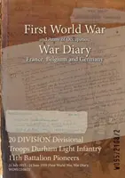 20 DIVISION Divisions-Truppen Durham Light Infantry 11. Bataillon Pioneers: 21. Juli 1915 - 24. Juni 1919 - 20 DIVISION Divisional Troops Durham Light Infantry 11th Battalion Pioneers: 21 July 1915 - 24 June 1919