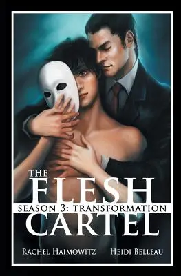 Das Flesh Kartell, Staffel 3: Verwandlung - The Flesh Cartel, Season 3: Transformation