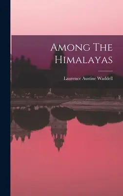 Unter dem Himalaya - Among The Himalayas