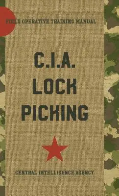 CIA Lock Picking: Field Operative Training Manual