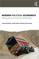 Moderne politische Ökonomie: Der Sinn der Welt nach 2008 - Modern Political Economics: Making Sense of the Post-2008 World