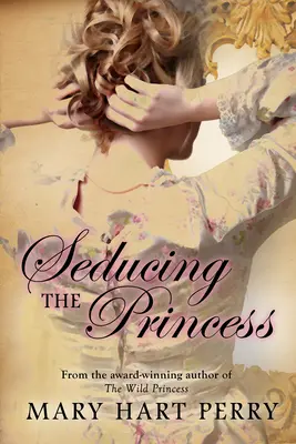 Die Verführung der Prinzessin - Seducing the Princess